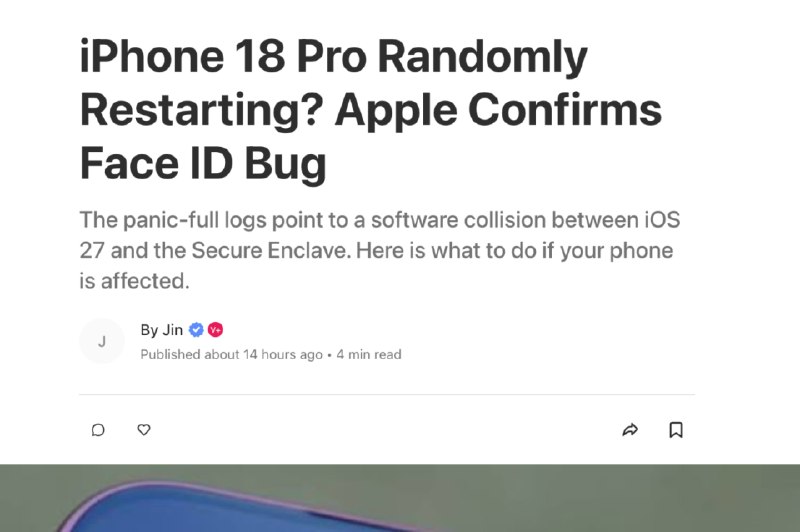 iPhone 18 Pro随机重启？苹果确认Face ID存在漏洞苹果客服确认，iPhone 18 Pro系列存在与Face ID认证失败相关的软件漏洞，特定情况下可能引发内核崩溃、黑屏并重启，问题疑似涉及安全隔离区SEP